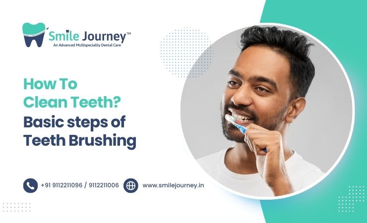 How to Clean Teeth: Basic Steps of Teeth Brushing